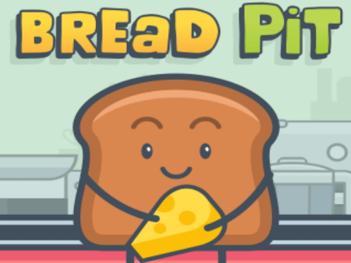 Bread Pit Bread Pit